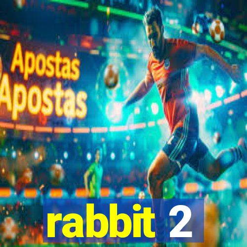 rabbit 2